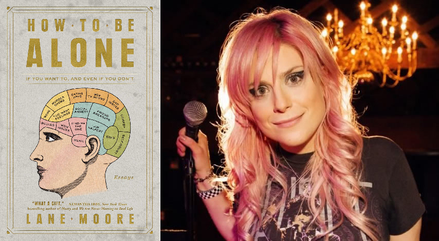Lane Moore's "How to Be Alone"